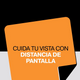 Cuida tu vista con "distancia de pantalla"